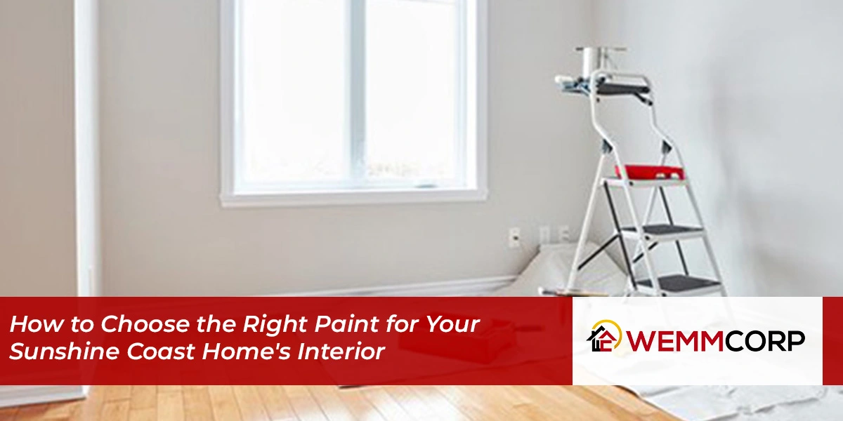 How to Choose the Right Paint for Your Sunshine Coast Home's Interior