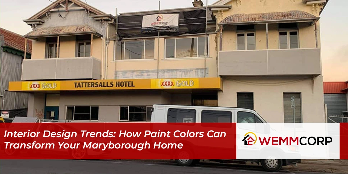 Interior Design Trends: How Paint Colors Can Transform Your Maryborough Home