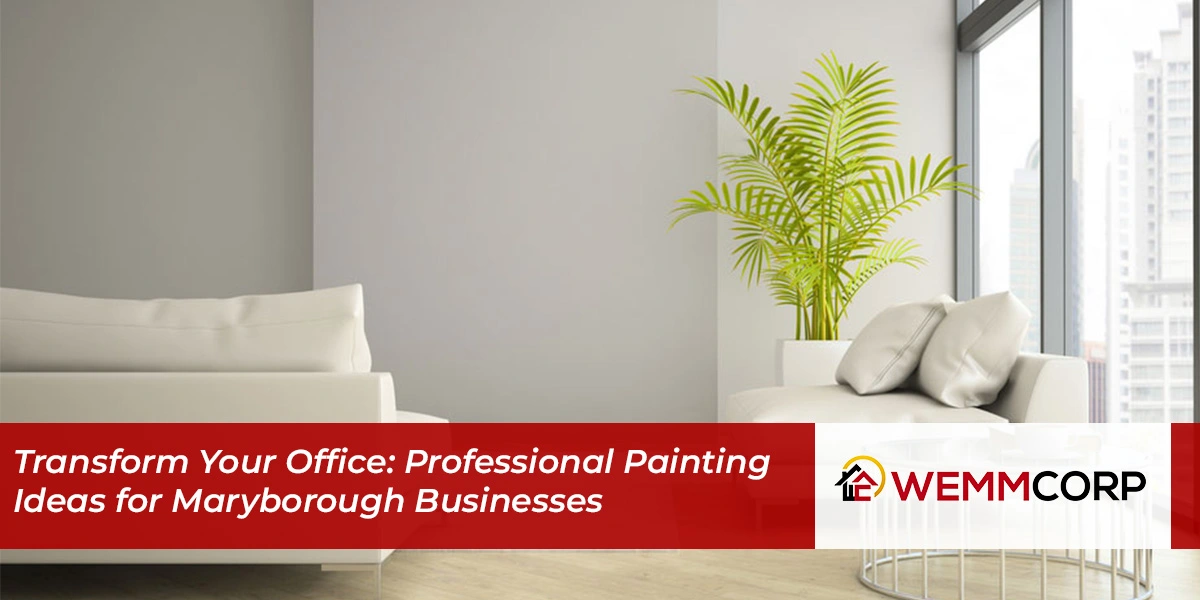 Transform Your Office: Professional Painting Ideas for Maryborough Businesses